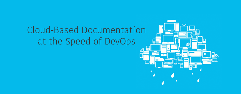 Cloud-Based Documentation at the Speed of DevOps