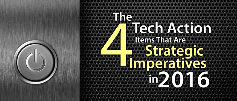 4 Tech Imperatives in 2016 to Prepare for Tomorrow
