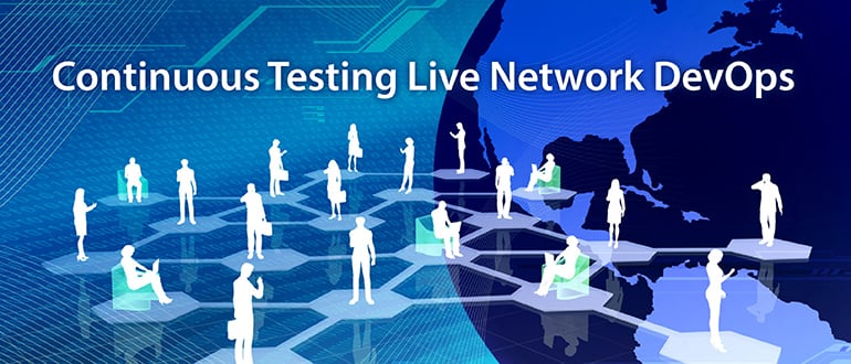 Continuous Testing Live Network DevOps