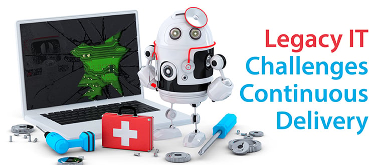 Legacy IT Challenges Continuous Delivery