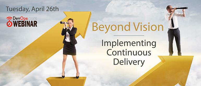 Webinar: Beyond Vision, Implementing Continuous Delivry