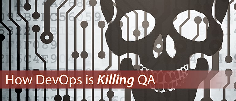 How DevOps is Killing QA