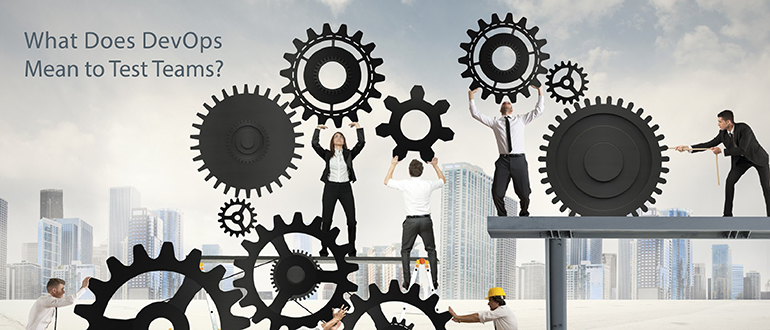 What Does DevOps Mean to Test Teams?