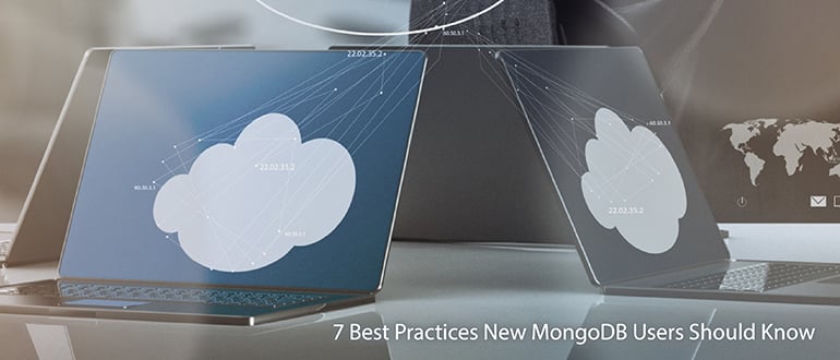 7 Best Practices New MongoDB Users Should Know