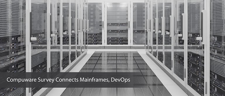 Compuware Survey Connects Mainframes, DevOps