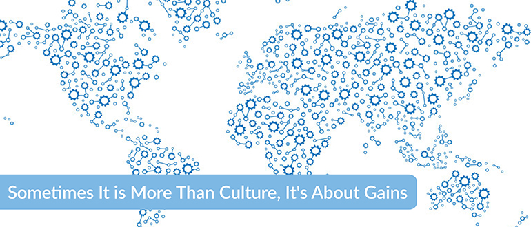 Sometimes It is More Than Culture, It’s About Gains