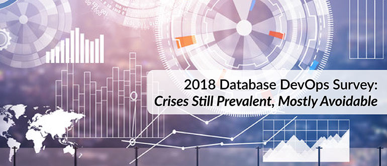 2018 Database DevOps Survey: Crises Still Prevalent, Mostly Avoidable