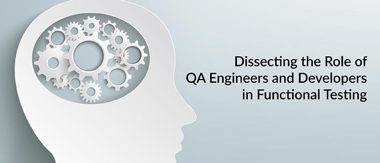Dissecting the Role of QA Engineers and Developers in Functional Testing