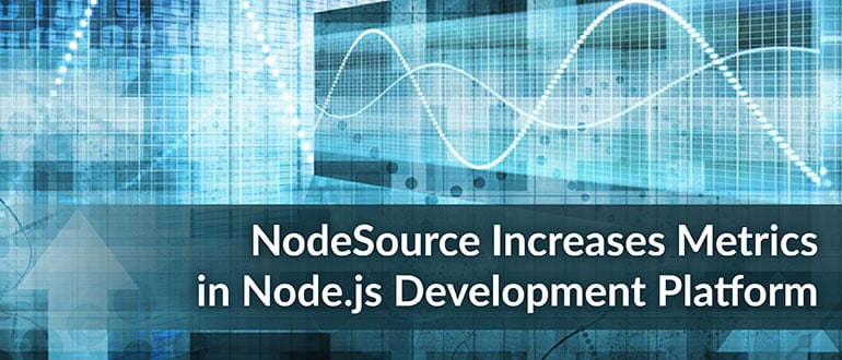 NodeSource Metrics Development Platform