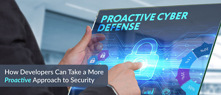 How Developers Can Take a More Proactive Approach to Security