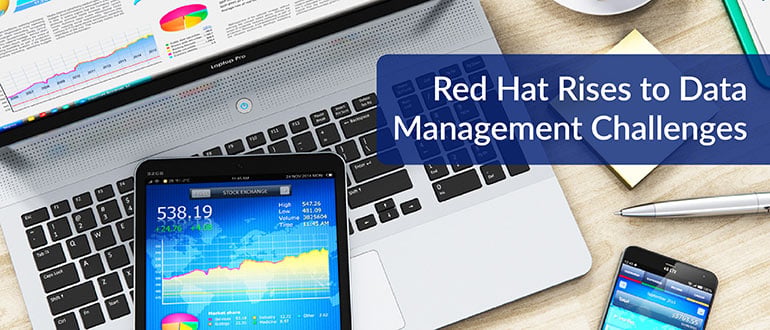 Red Hat Rises to Data Management Challenges