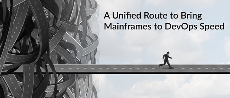A Unified Route to Bring Mainframes to DevOps Speed