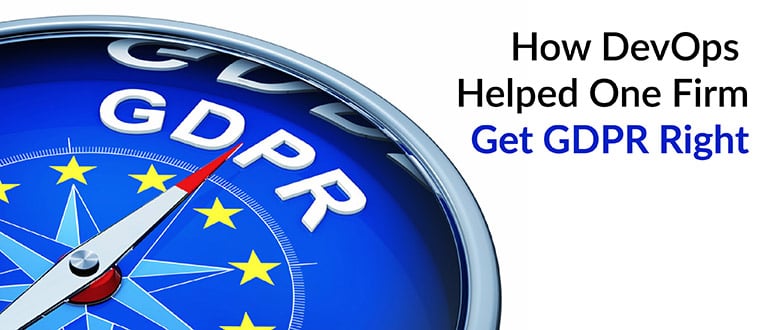 How DevOps Helped One Firm Get GDPR Right
