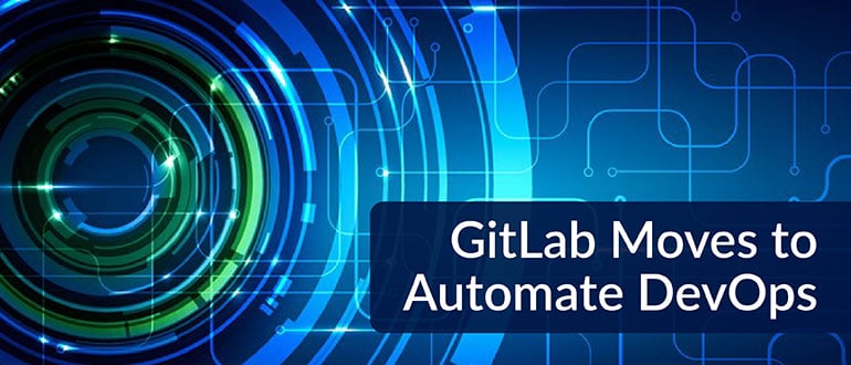 GitLab Moves to Automate DevOps