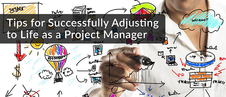 Tips for Successfully Adjusting to Life as a Project Manager