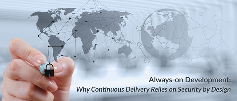Always-on Development: Why Continuous Delivery Relies on Security by Design