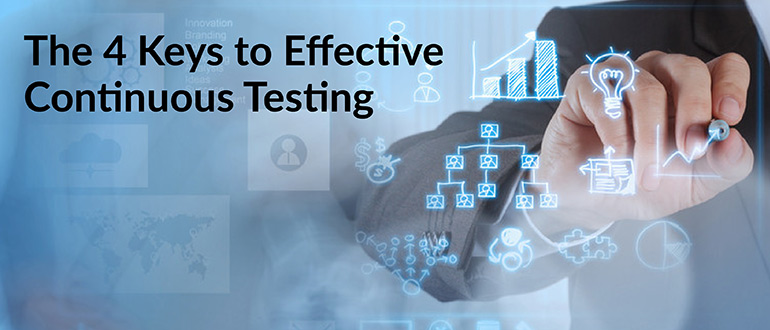 The 4 Keys to Effective Continuous Testing