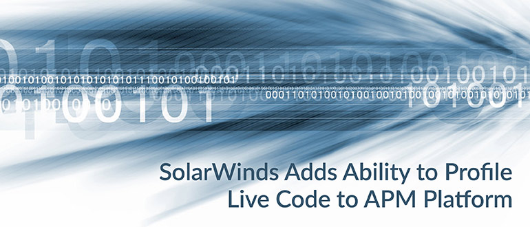 SolarWinds Adds Ability to Profile Live Code to APM Platform