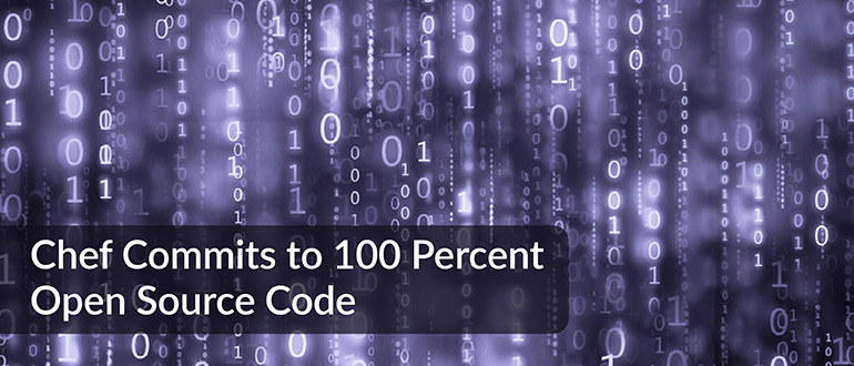 Chef Commits to 100 Percent Open Source Code