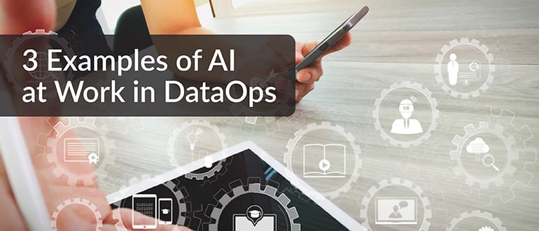 3 Examples of AI at Work in DataOps