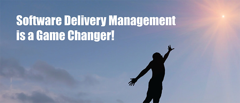Software Delivery Management is a Game Changer!