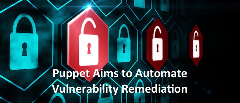 Puppet Aims to Automate Vulnerability Remediation