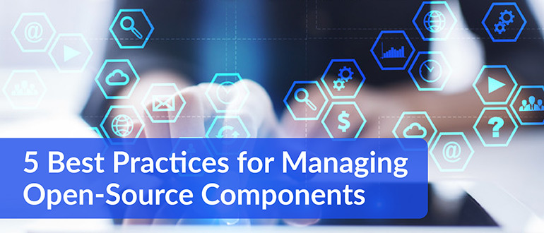 5 Best Practices for Managing Open-Source Components