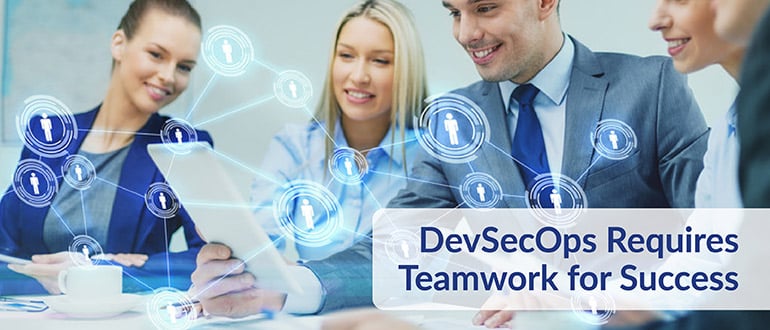 DevSecOps Requires Teamwork for Success